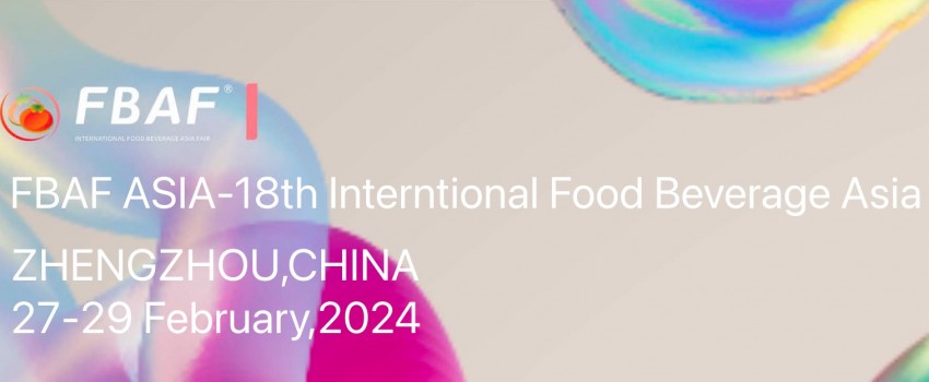 FBAF ASIA 2024- 18th International Food Beverage Asia Fair(ZHENGZHOU,CHINA)
