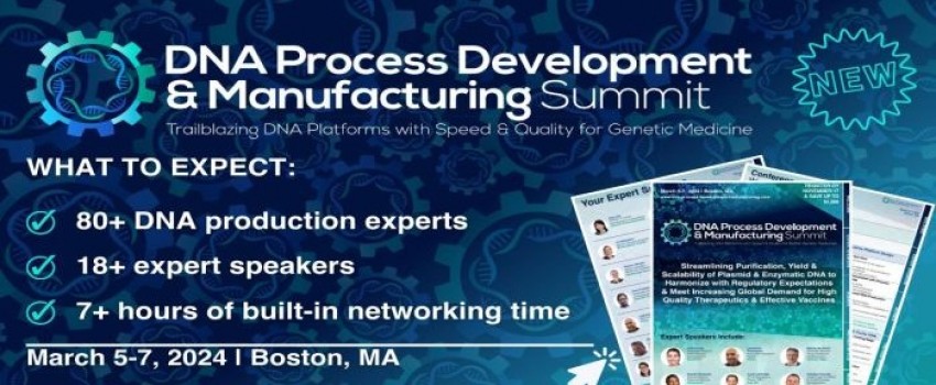 DNA Process Development and Manufacturing Summit | Boston, MA | March 5-7, 2024