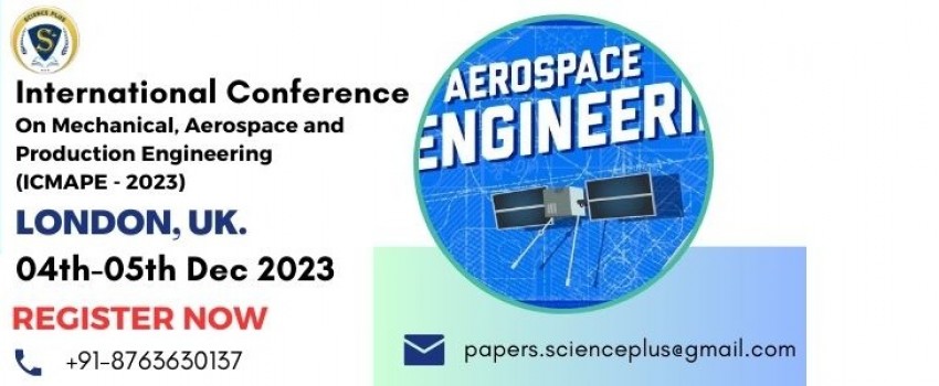 International Conference on Mechanical, Aerospace and Production Engineering (ICMAPE - 2023)
