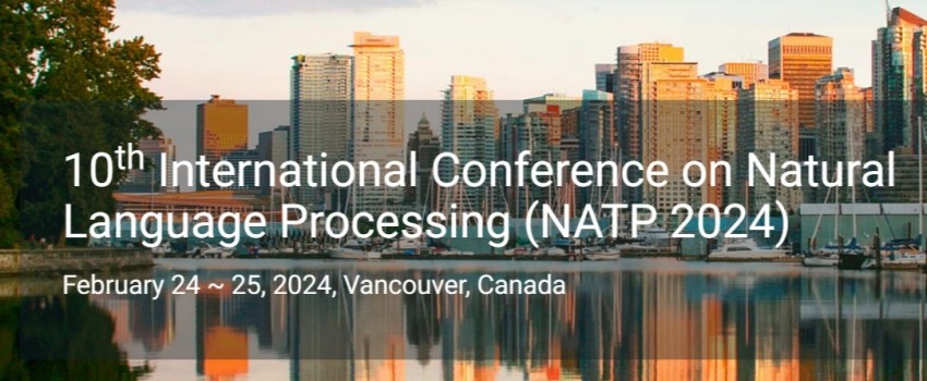 10th International Conference on Natural Language Processing (NATP 2024)