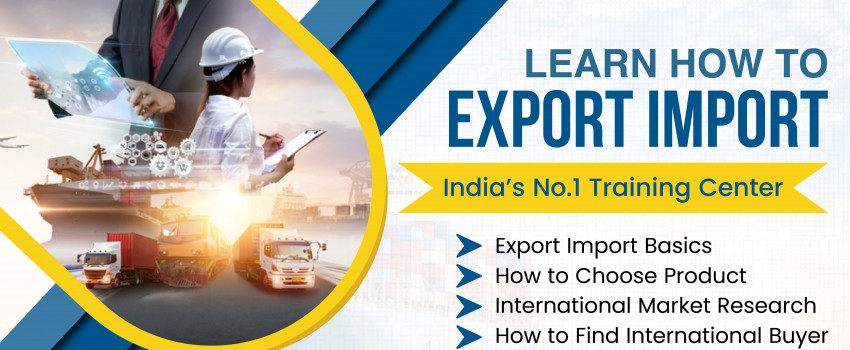 Start and Setup Your Export Import Business with training in Rajkot