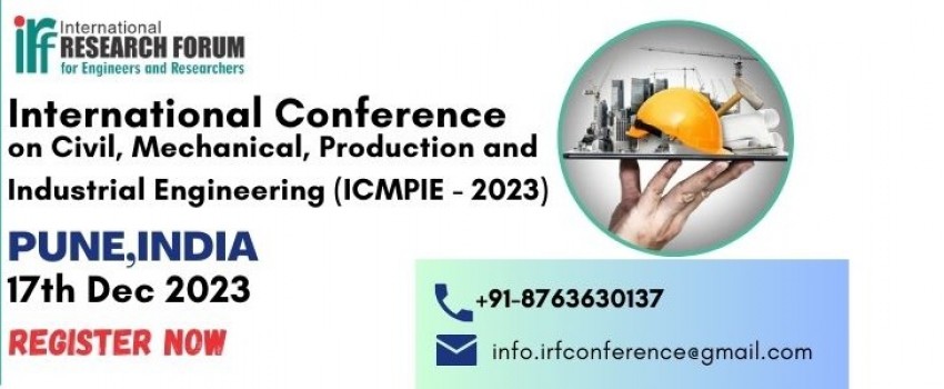 International Conference on Civil, Mechanical, Production and Industrial Engineering (ICMPIE - 2023) 