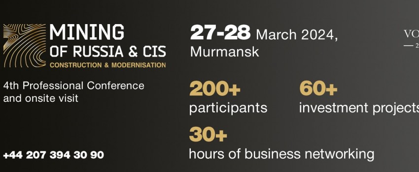 4th Professional Conference and onsite visit “Mining of Russia and CIS: Construction and Modernisation”