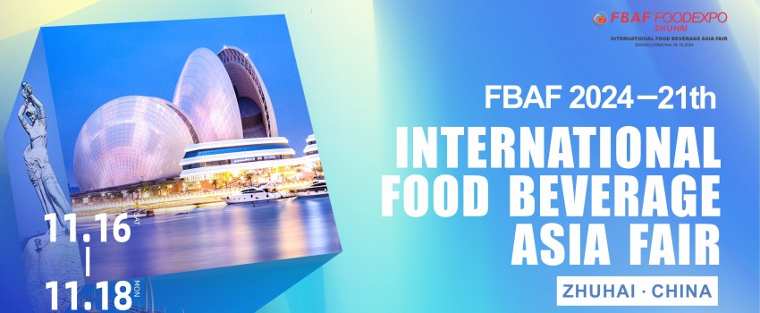 FBAF FOODEXPO ASIA2024-The 21th International Food Beverage Asia Fair（ZHUHAI，CHINA）