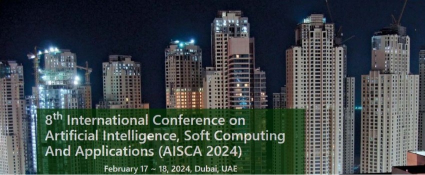 8th International Conference on Artificial Intelligence, Soft Computing And Applications (AISCA 2024)