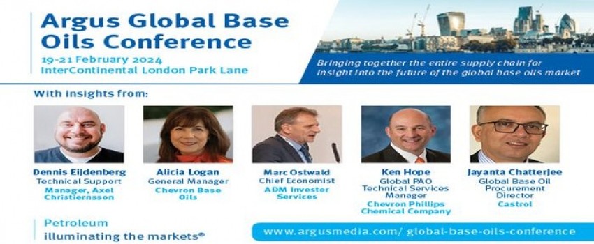 Argus Global Base Oils Conference | 19 - 21 February 2024 | Central London, UK.