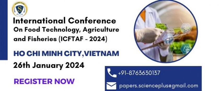International Conference on Food Technology, Agriculture and Fisheries (ICFTAF - 2024)