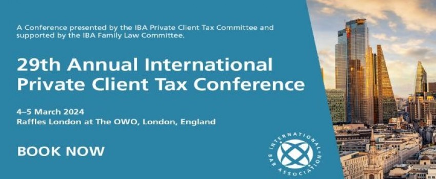 29th Annual International Private Client Tax Conference
