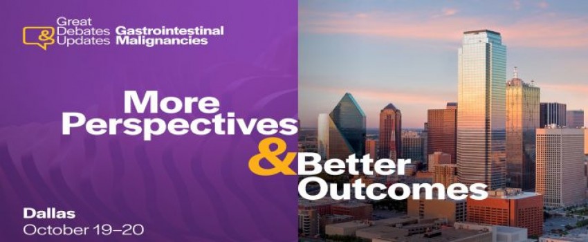 Great Debates and Updates in Gastrointestinal Malignancies | October 19–20 | Dallas