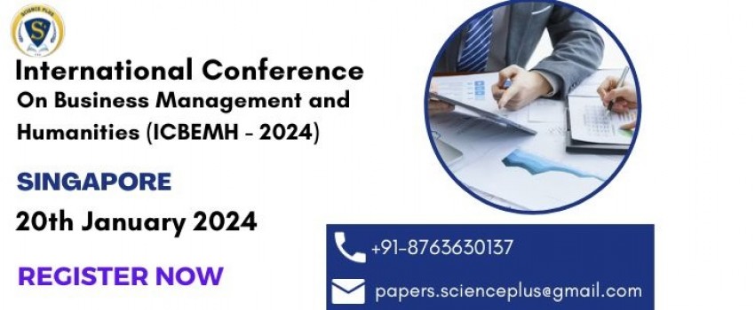International Conference on Business Management and Humanities (ICBEMH - 2024)