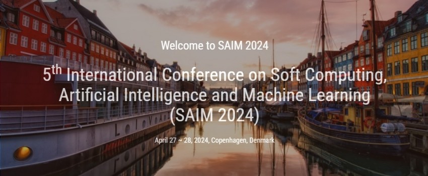 5th International Conference on Soft Computing, Artificial Intelligence and Machine Learning (SAIM 2024)