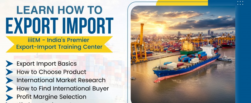 Enroll Now! Certified Export Import Business Advance Training in Ahmedabad