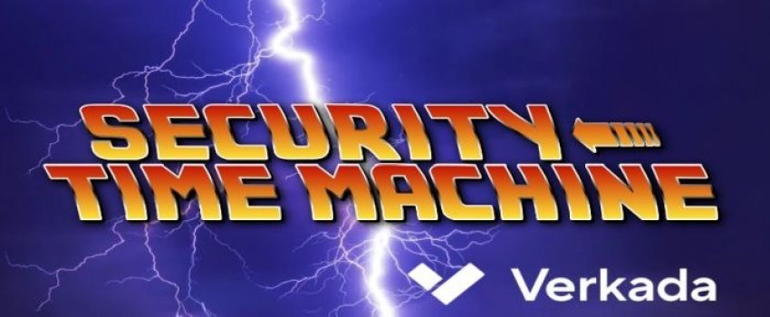 Security Time Machine - By Verkada