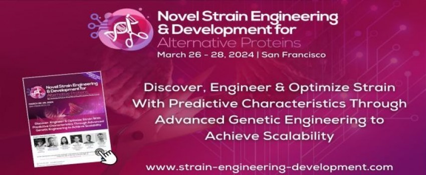 Novel Strain Engineering and Development for Alternative Proteins Summit