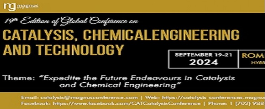19th Edition of Global Conference on Catalysis, Chemical Engineering & Technology