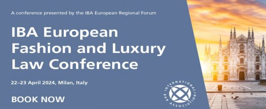 IBA European Fashion and Luxury Law Conference