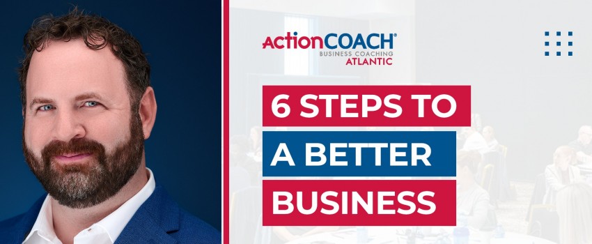 6 Steps to a Better Business