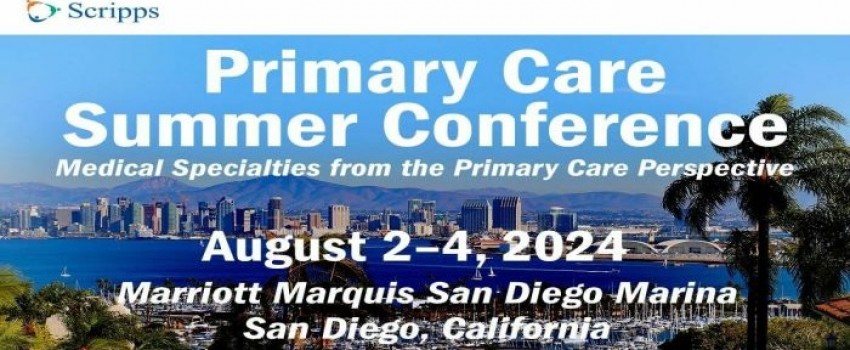 Scripps Primary Care Summer Conference 2024 - San Diego, California