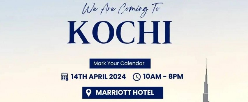 Get ready for the Upcoming Dubai Real Estate Event in Kochi