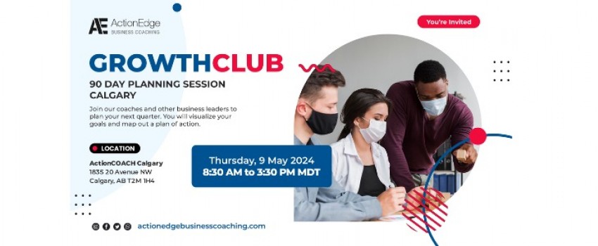 GrowthCLUB: 90 Day Planning Session | CALGARY
