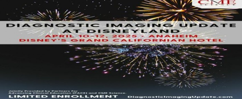 Diagnostic Imaging Update at Disneyland