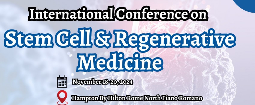 INTERNATIONAL CONFERENCE ON STEM CELL & REGENERATIVE MEDICINE