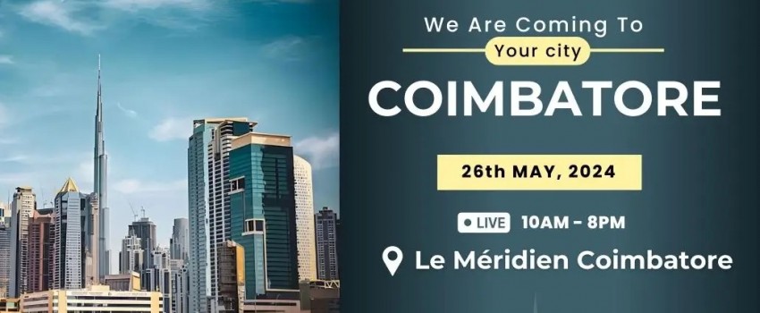 Coimbatore Calling: Unveil Your Dubai Dream at the Property Expo