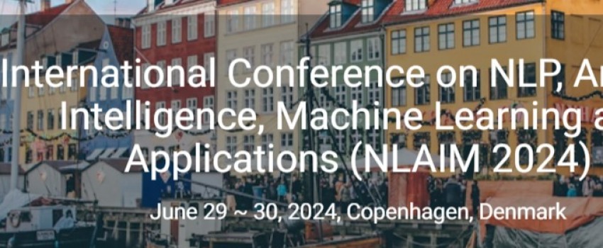 International Conference on NLP, Artificial Intelligence, Machine Learning and Applications (NLAIM 2024)