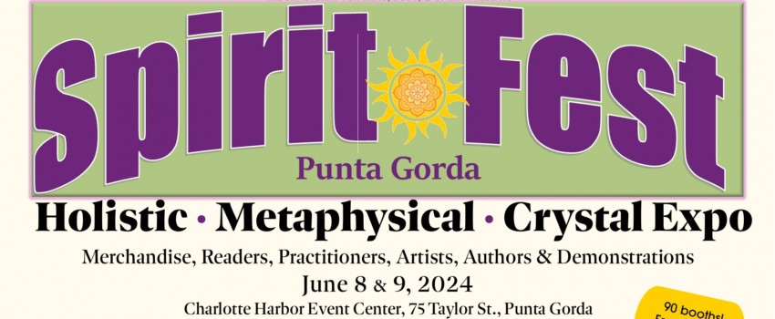 Spirit Fest™ Metaphysical, Holistic, and Crystal Expo - Punta Gorda