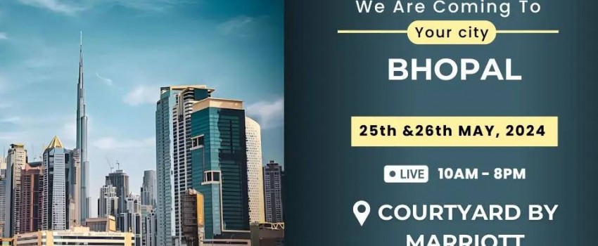 Come and Join us at the Dubai Real Estate Expo in Bhopal