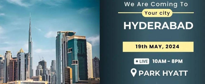 Your Dream Dubai Awaits: Don't Miss the Best Dubai Real Estate Expo in Hyderabad!