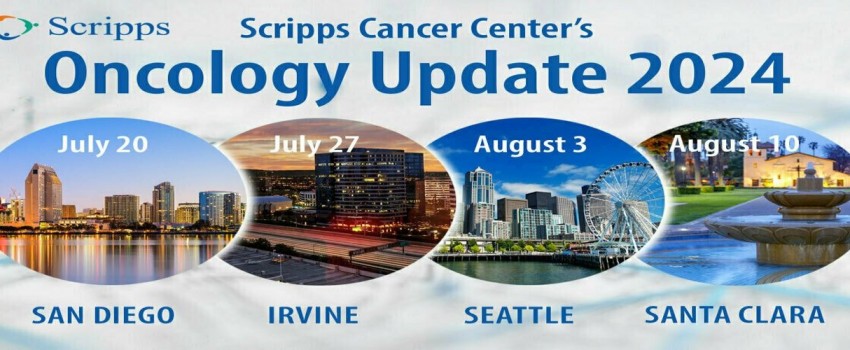 Scripps Cancer Center's 2024 Oncology Update - Irvine, California