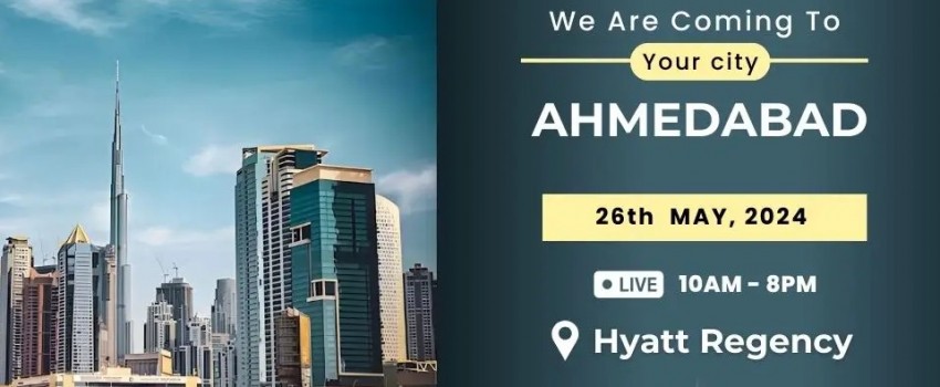 Upcoming Dubai Real Estate Event in Ahmedabad