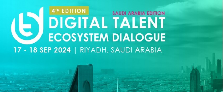 4th Edition, Digital Talent Ecosystem Dialogue, Saudi Arabia 