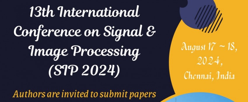	13th International Conference on Signal & Image Processing (SIP 2024)	