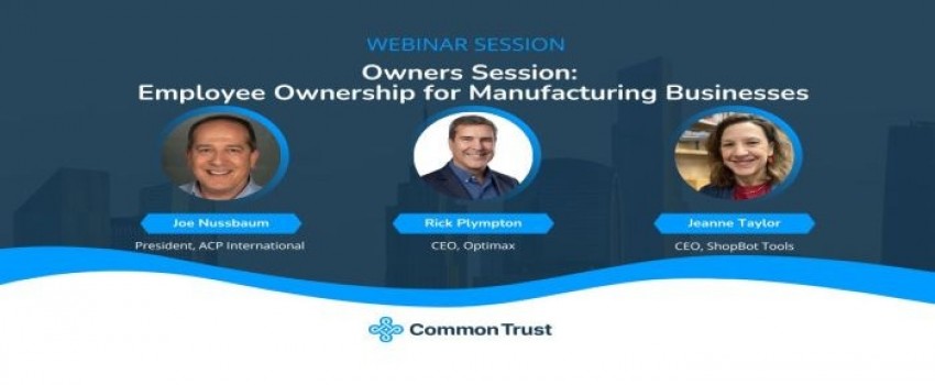 Owners Session: Employee Ownership for Manufacturing Businesses