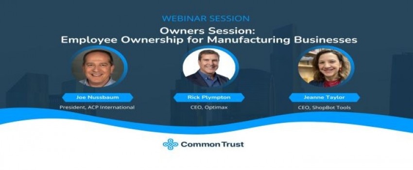 Owners Session: Employee Ownership for Manufacturing Businesses
