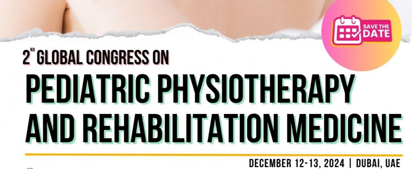 2nd Global Congress on Pediatric Physiotherapy & Rehabilitation Medicine
