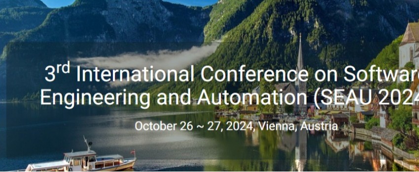 3rd International Conference on Software Engineering and Automation (SEAU 2024)