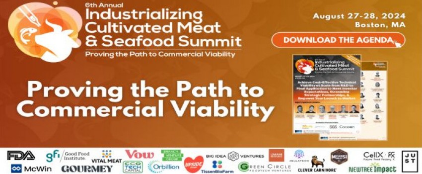 6th Industrializing Cultivated Meats and Seafood Summit