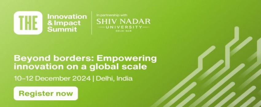 THE Innovation and Impact Summit 2024 | Delhi, India | 10-12 December