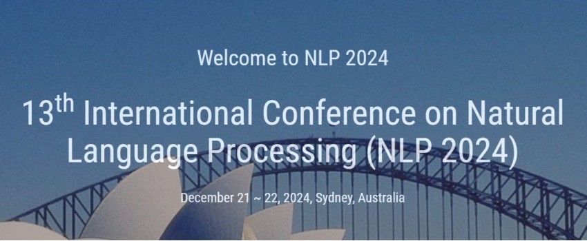 13th International Conference on Natural Language Processing (NLP 2024) 