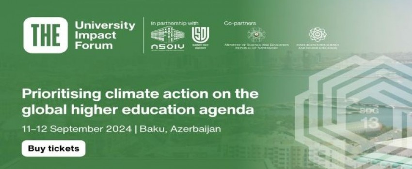 THE University Impact Forum- Climate Action | 11-12 September 2024 | Baku, Azerbaijan