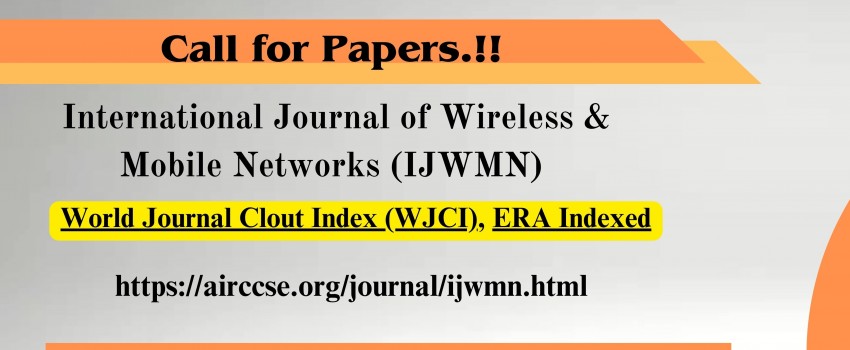 International Journal of Wireless & Mobile Networks (IJWMN) 