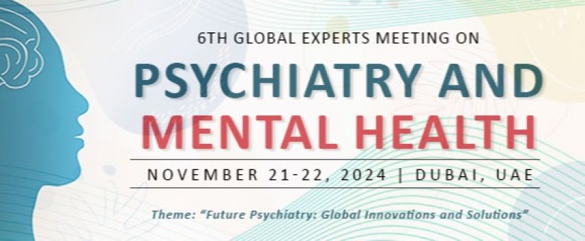 6th Global Experts Meeting on Psychiatry and Mental Health
