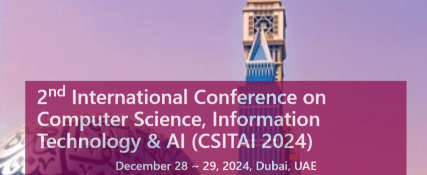 2nd International Conference on Computer Science, Information Technology & AI (CSITAI 2024)
