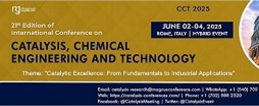 21st Edition of International Conference on Catalysis, Chemical Engineering and Technology