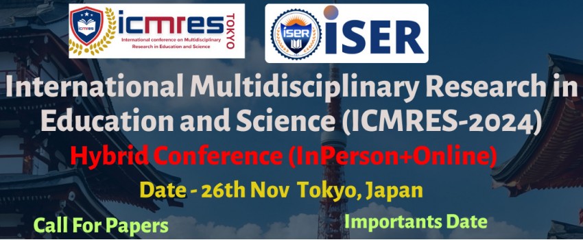 International Conference on Multidisciplinary Research in Education and Science (ICMRES)