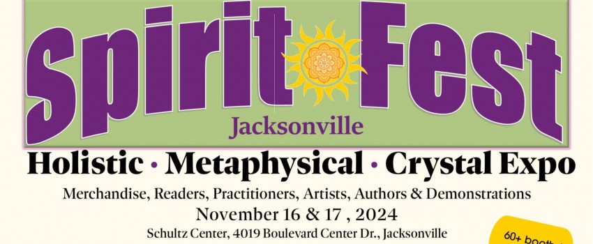 Spirit Fest™ Jacksonville Metaphysical, Holistic, & Crystal Expo