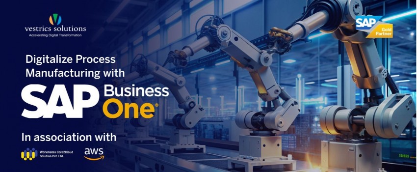 Digitalize Process Manufacturing with SAP Business One in Hyderabad | Vestrics Solutions
